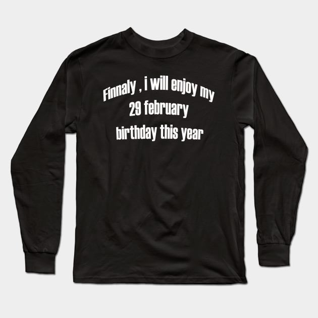 my 29 february birthday Long Sleeve T-Shirt by UrbanCharm